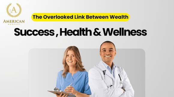 The Overlooked Link Between Wealth, Success, Health & Wellness